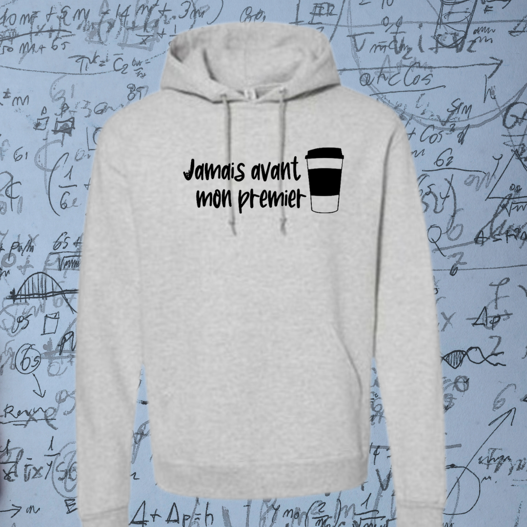 1-Hoodie - Jamais avant mon premier café