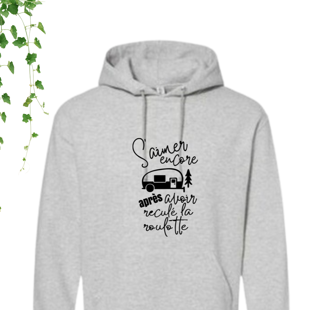 Hoodie - S'aimer encore après avoir reculé la roulotte