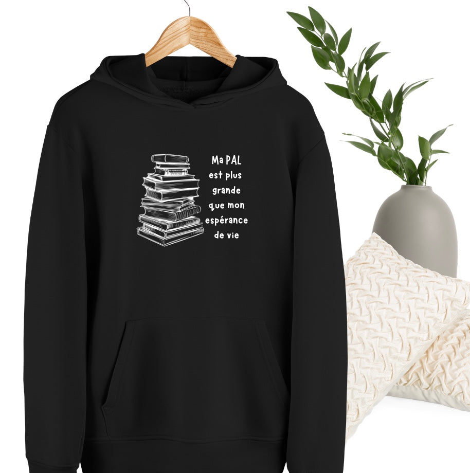 Hoodie - Ma pile à lire est plus grande que mon espérance de vie