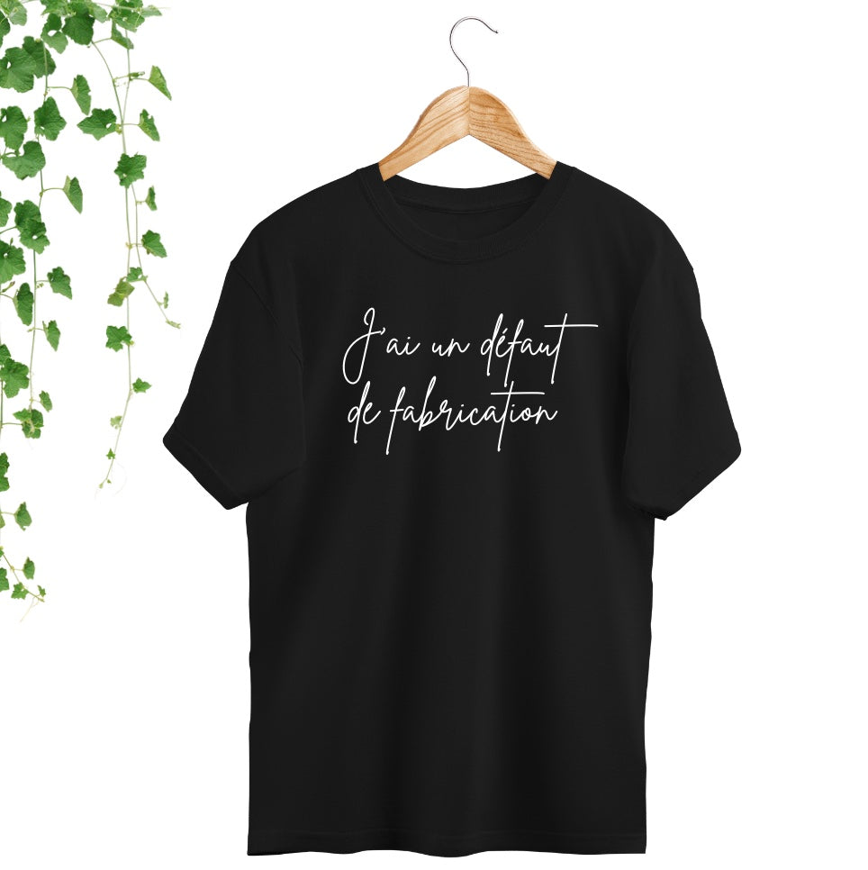 T-Shirt - J'ai un défaut de fabrication