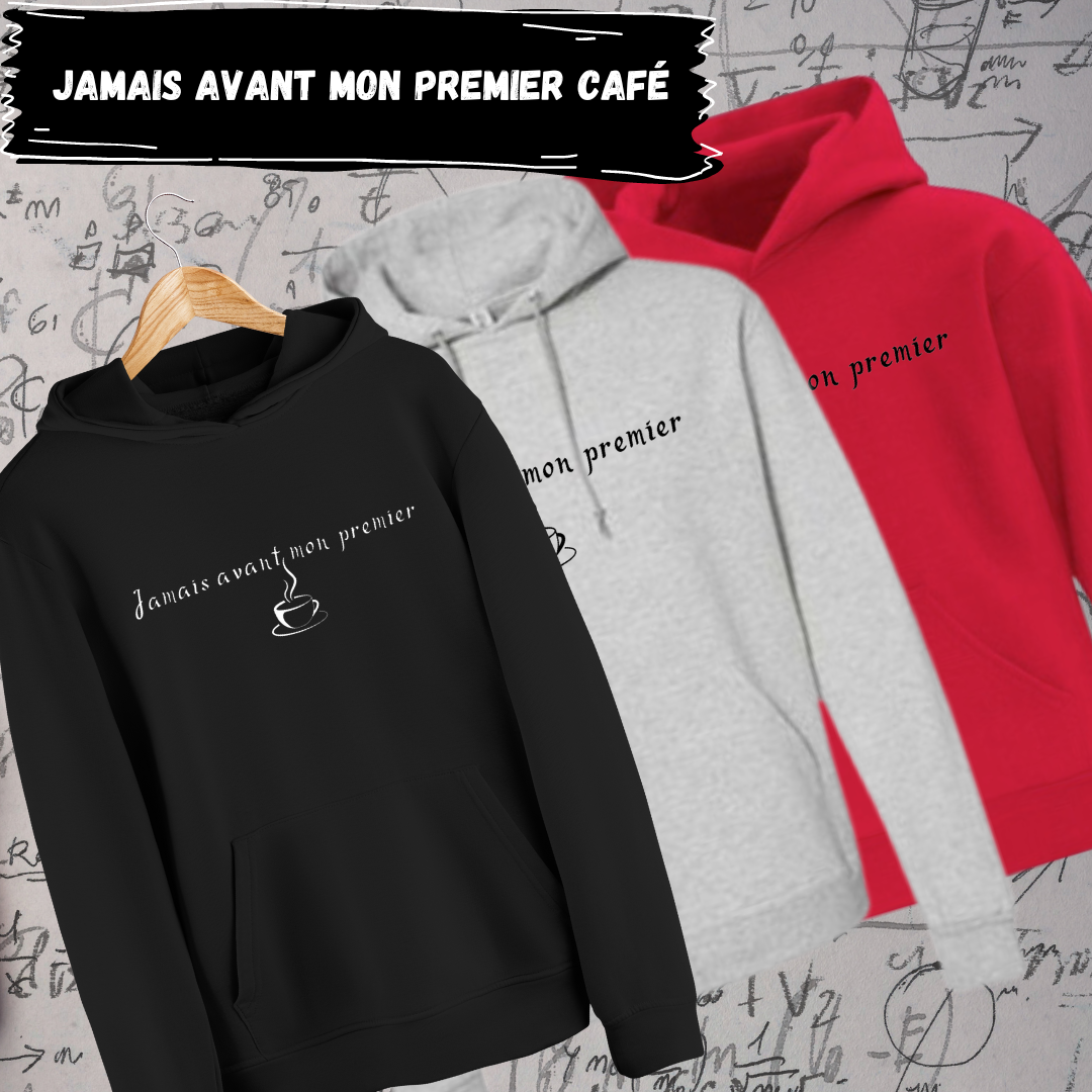 2-Hoodie - Jamais avant mon premier café