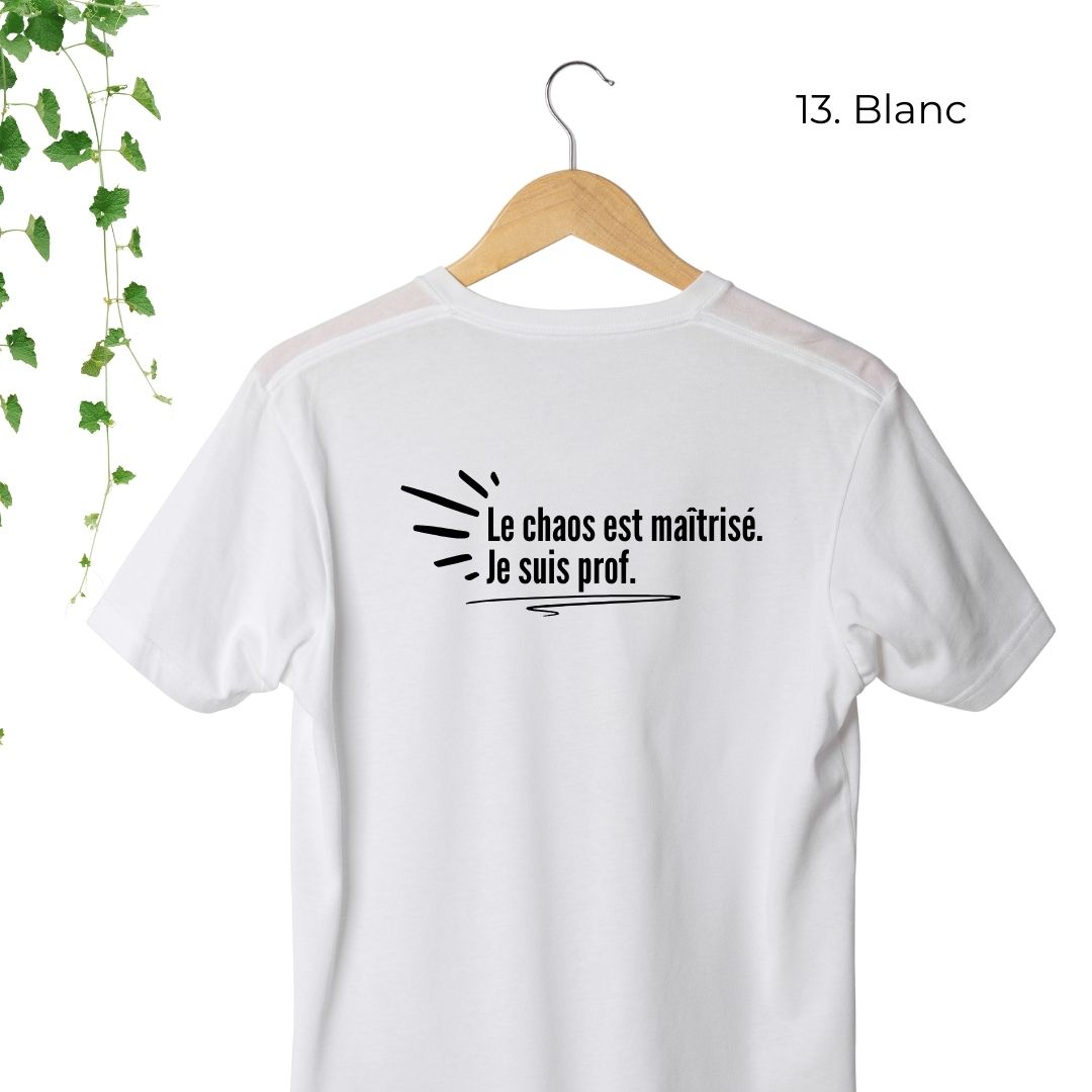 T-Shirt | Le chaos est maîtrisé. Je suis prof