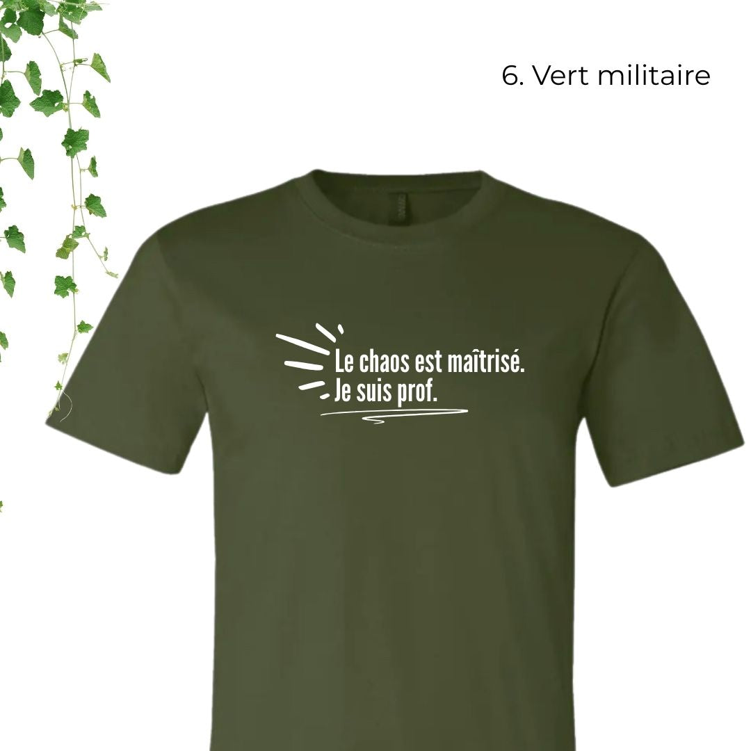 T-Shirt | Le chaos est maîtrisé. Je suis prof