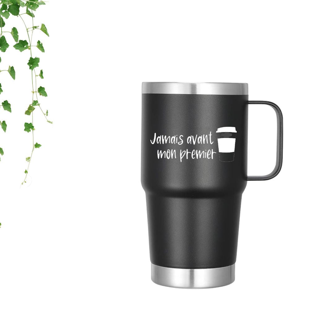 Tasse| Jamais avant mon premier café