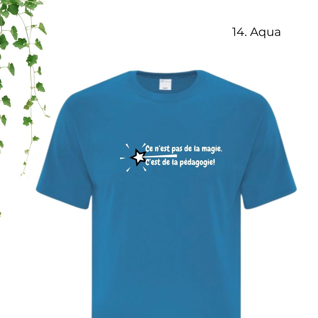T-Shirt | Ce n'est pas de la magie. C'est de la pédagogie.