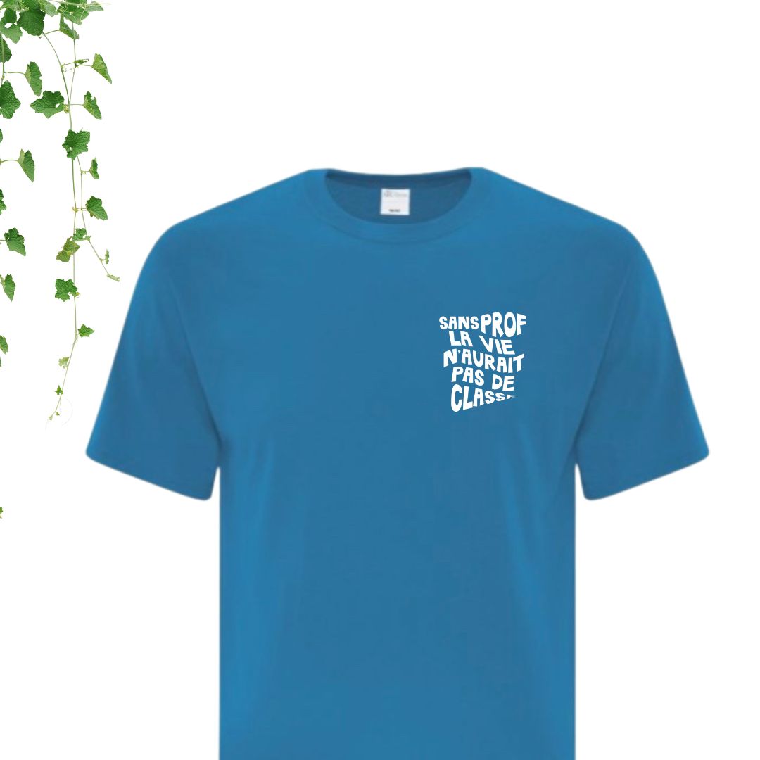 T-Shirt | Sans prof, la vie n'aurait pas de classe