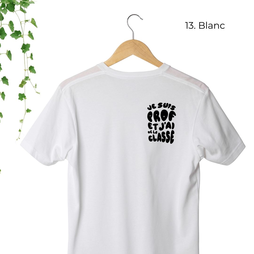 T-Shirt | Je suis prof et j'ai de la classe
