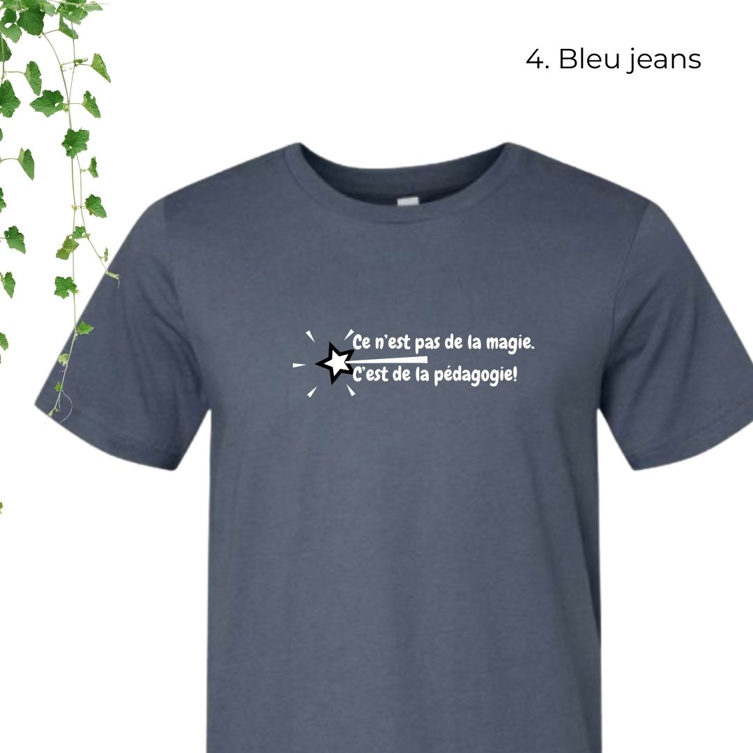 T-Shirt | Ce n'est pas de la magie. C'est de la pédagogie.