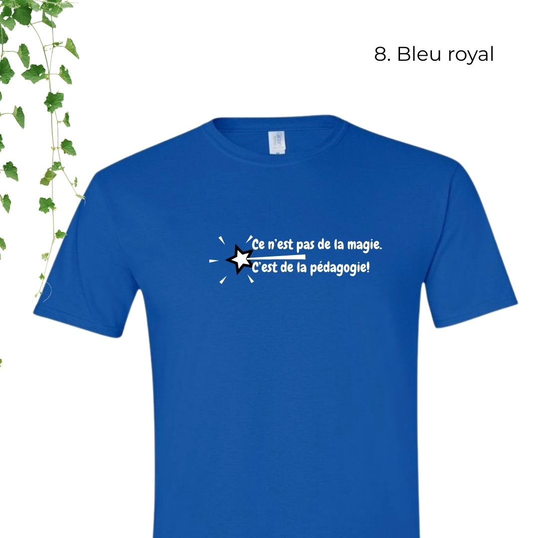 T-Shirt | Ce n'est pas de la magie. C'est de la pédagogie.