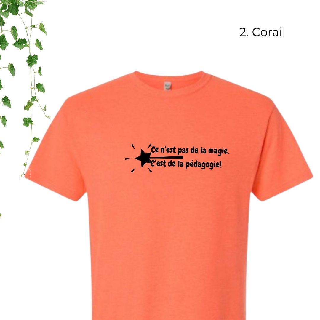 T-Shirt | Ce n'est pas de la magie. C'est de la pédagogie.