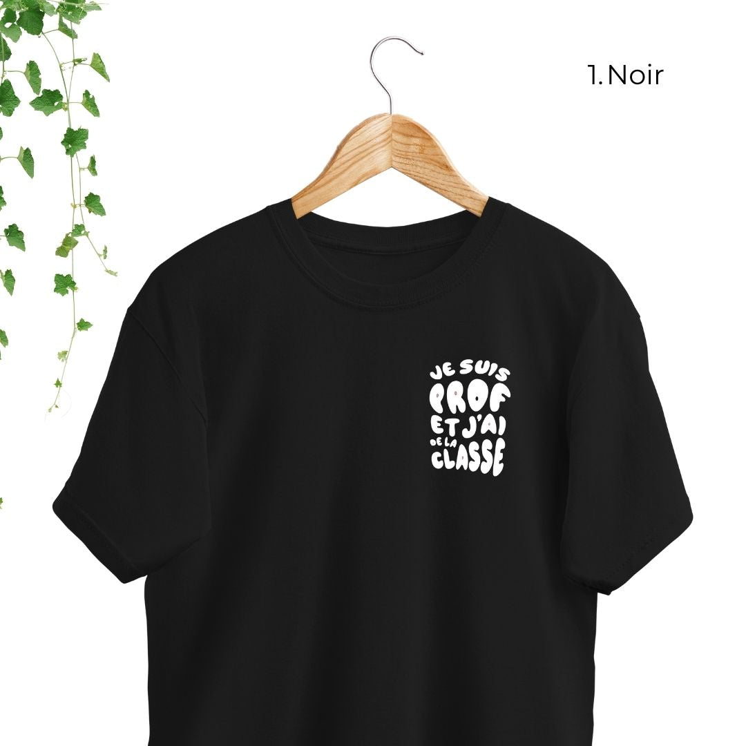 T-Shirt | Je suis prof et j'ai de la classe