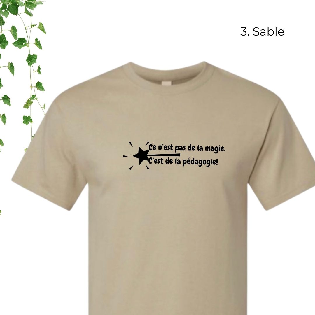 T-Shirt | Ce n'est pas de la magie. C'est de la pédagogie.