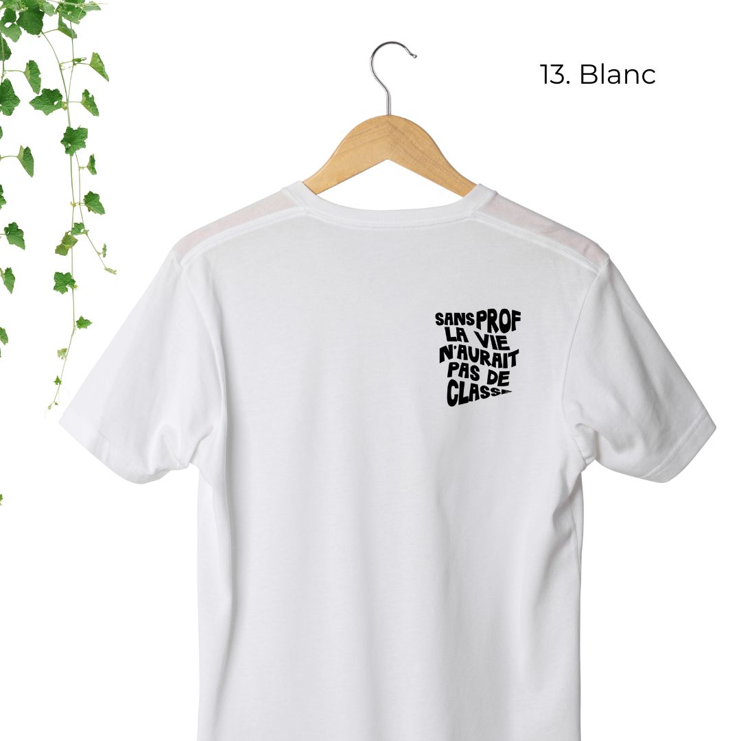 T-Shirt | Sans prof, la vie n'aurait pas de classe