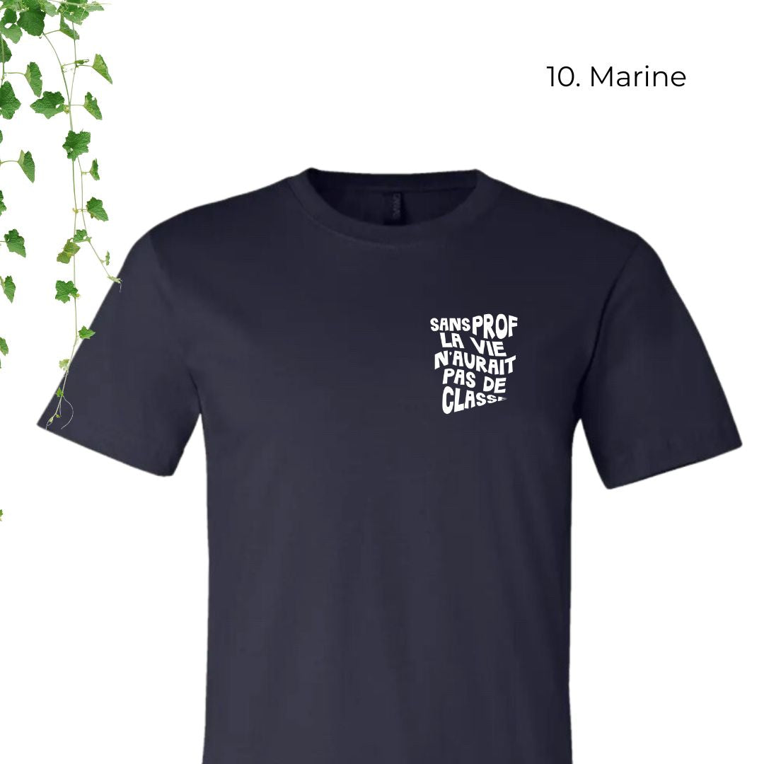 T-Shirt | Sans prof, la vie n'aurait pas de classe