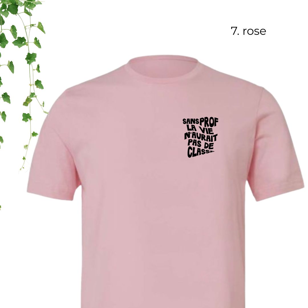 T-Shirt | Sans prof, la vie n'aurait pas de classe