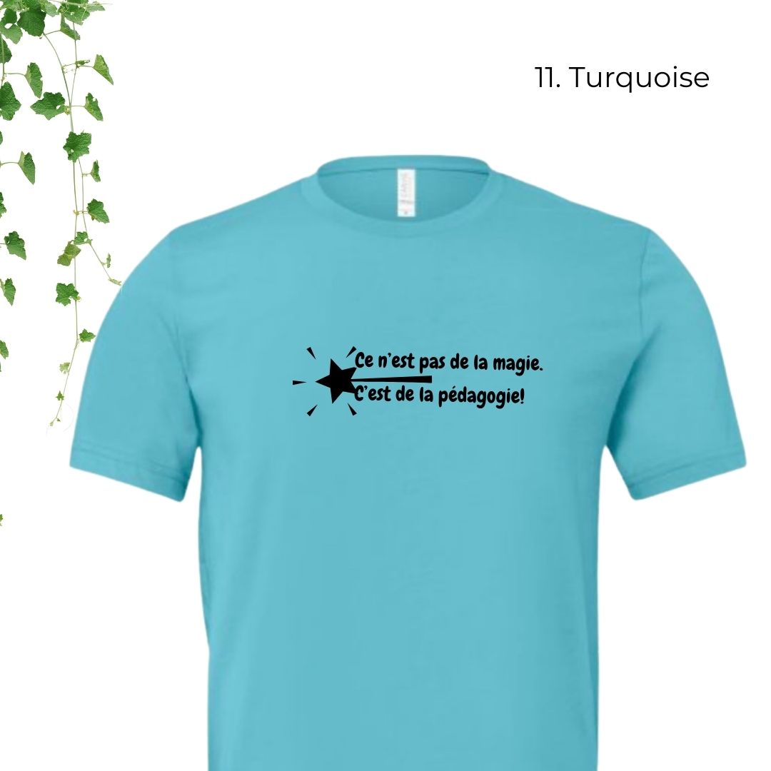 T-Shirt | Ce n'est pas de la magie. C'est de la pédagogie.