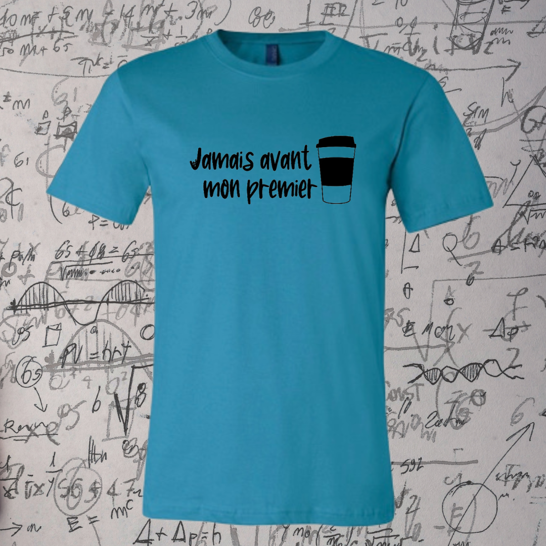 1- T-Shirt - Jamais avant mon premier café