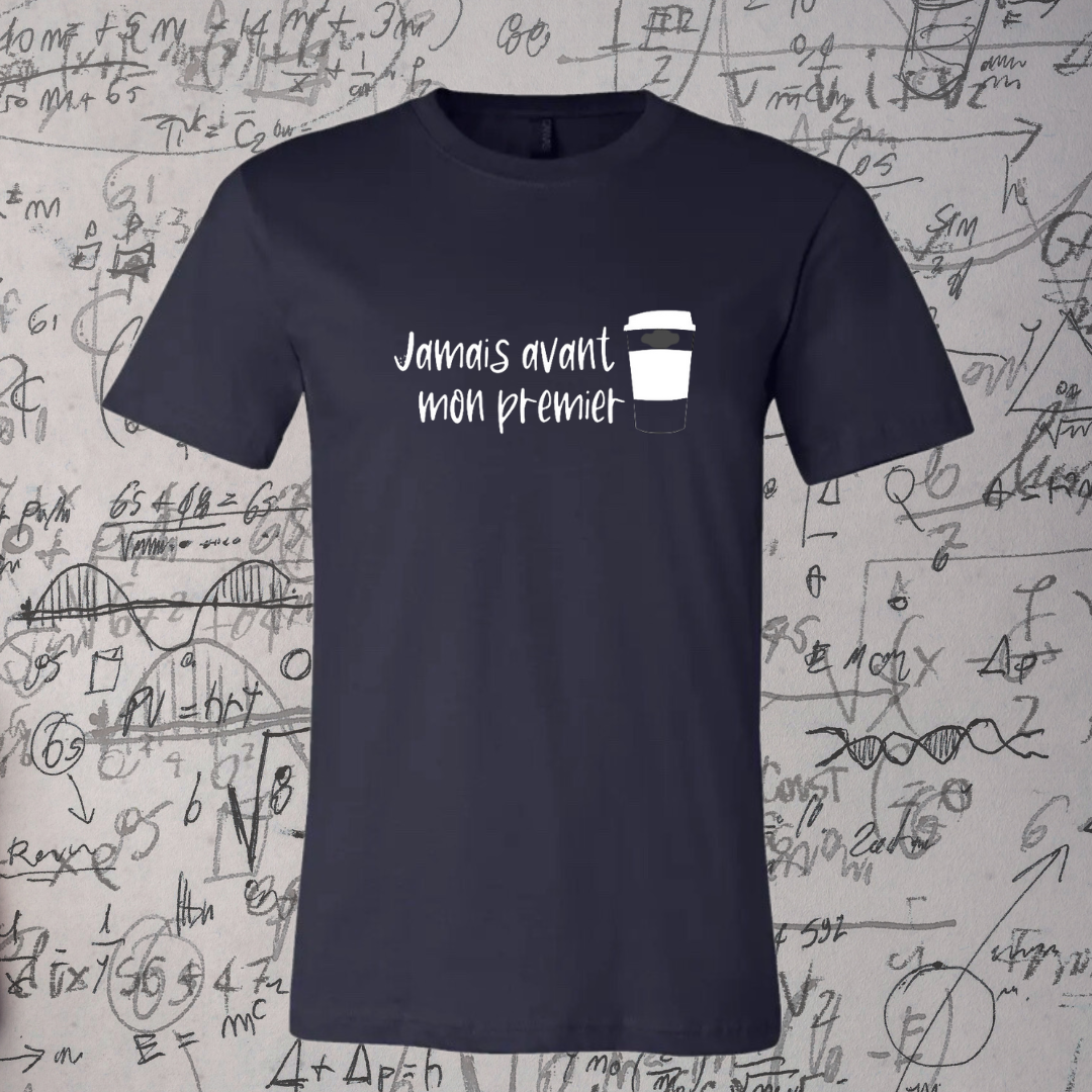 1- T-Shirt - Jamais avant mon premier café