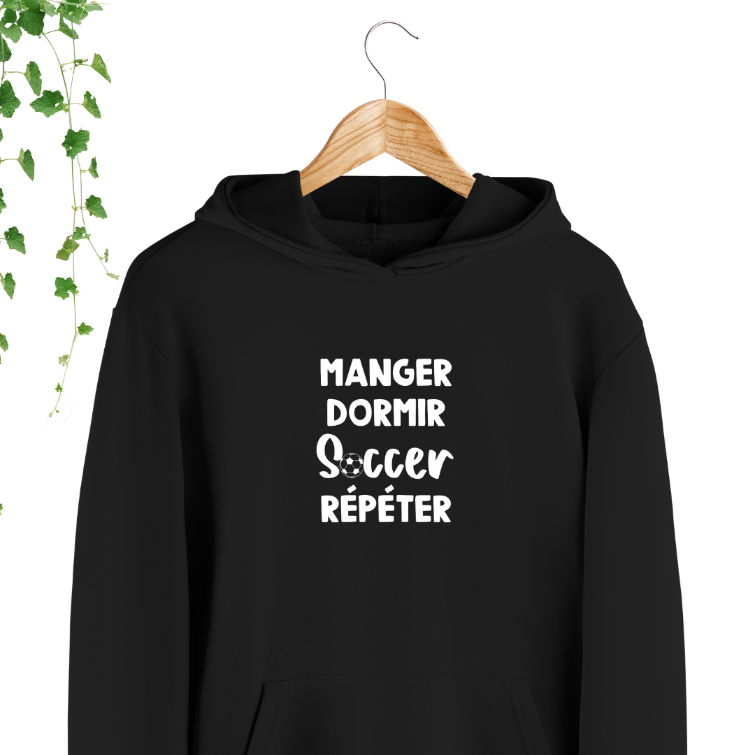 Hoodie - Manger Dormir Soccer Répéter