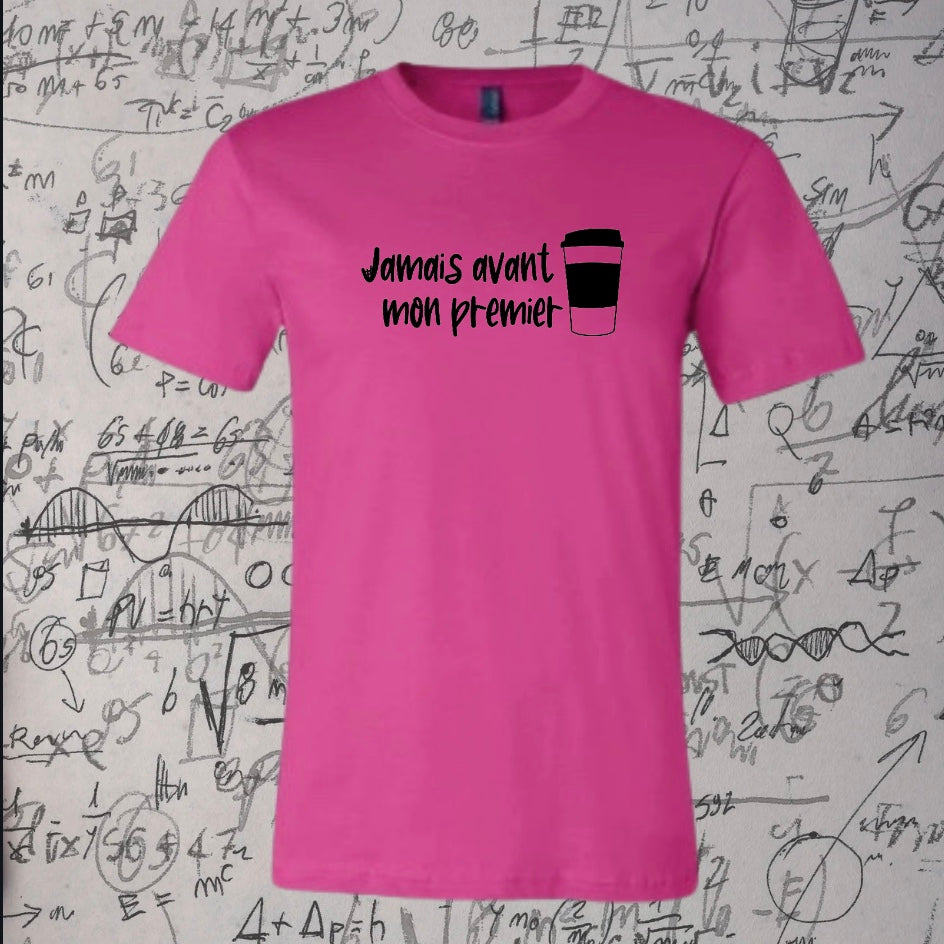 1- T-Shirt - Jamais avant mon premier café