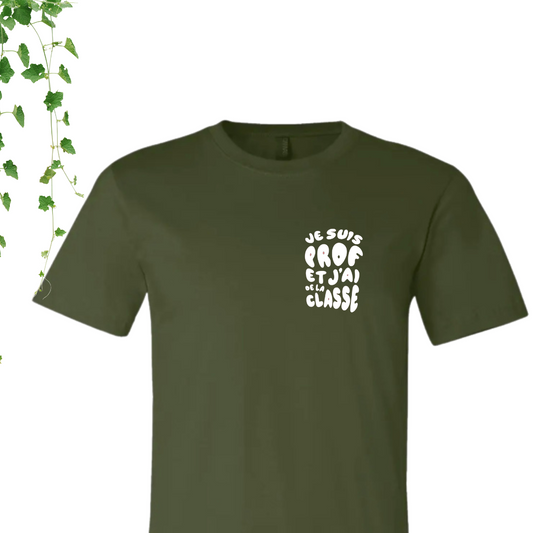 T-Shirt - Je suis prof et j'ai de la classe