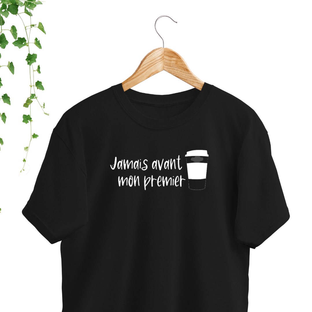 T-Shirt - Jamais avant mon premier café