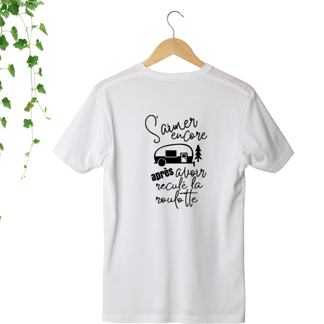 T-Shirt - S'aimer encore après avoir reculé la roulotte