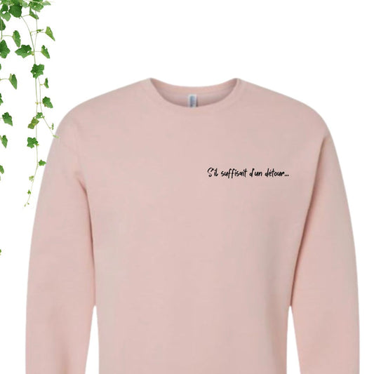 Crewneck « S’il suffisait d'un détour »
