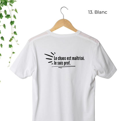 T-Shirt | Le chaos est maîtrisé. Je suis prof