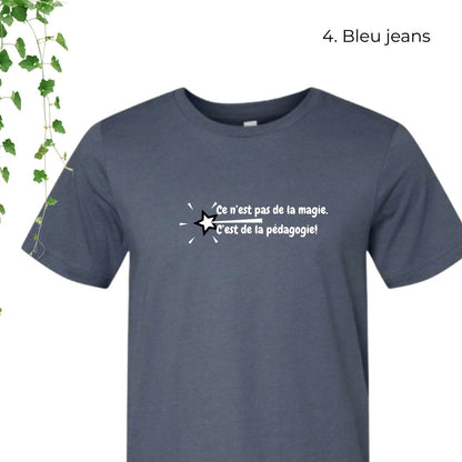 T-Shirt | Ce n'est pas de la magie. C'est de la pédagogie.