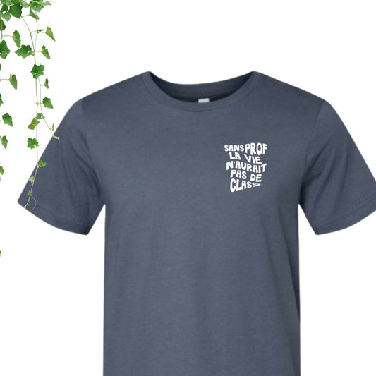T-Shirt | Sans prof, la vie n'aurait pas de classe