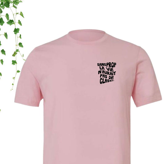 T-Shirt | Sans prof, la vie n'aurait pas de classe