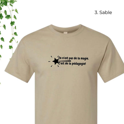 T-Shirt | Ce n'est pas de la magie. C'est de la pédagogie.