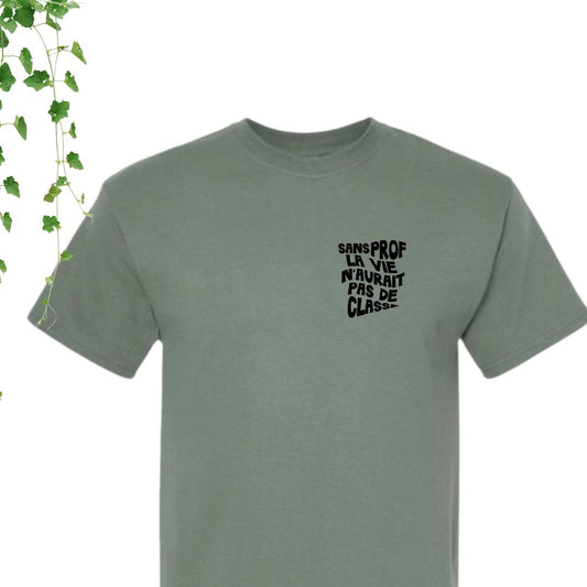 T-Shirt | Sans prof, la vie n'aurait pas de classe