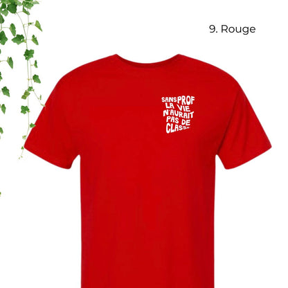 T-Shirt | Sans prof, la vie n'aurait pas de classe