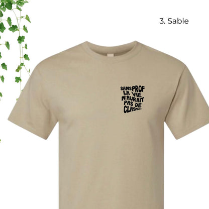 T-Shirt | Sans prof, la vie n'aurait pas de classe