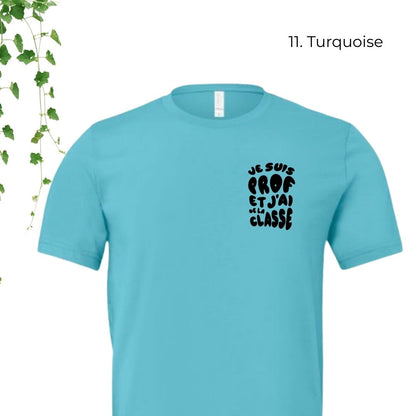 T-Shirt | Je suis prof et j'ai de la classe