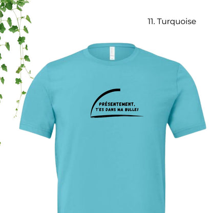 T-Shirt | T'es dans ma bulle