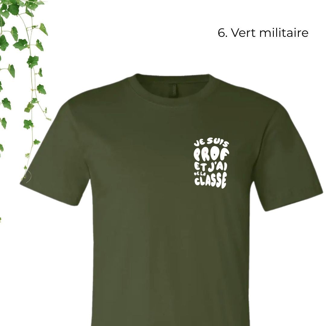 T-Shirt | Je suis prof et j'ai de la classe