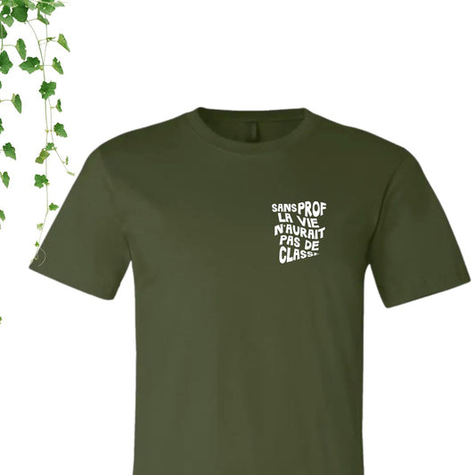 T-Shirt | Sans prof, la vie n'aurait pas de classe