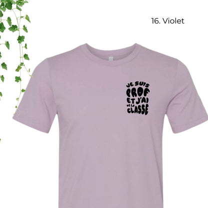 T-Shirt | Je suis prof et j'ai de la classe