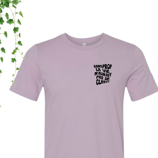 T-Shirt | Sans prof, la vie n'aurait pas de classe