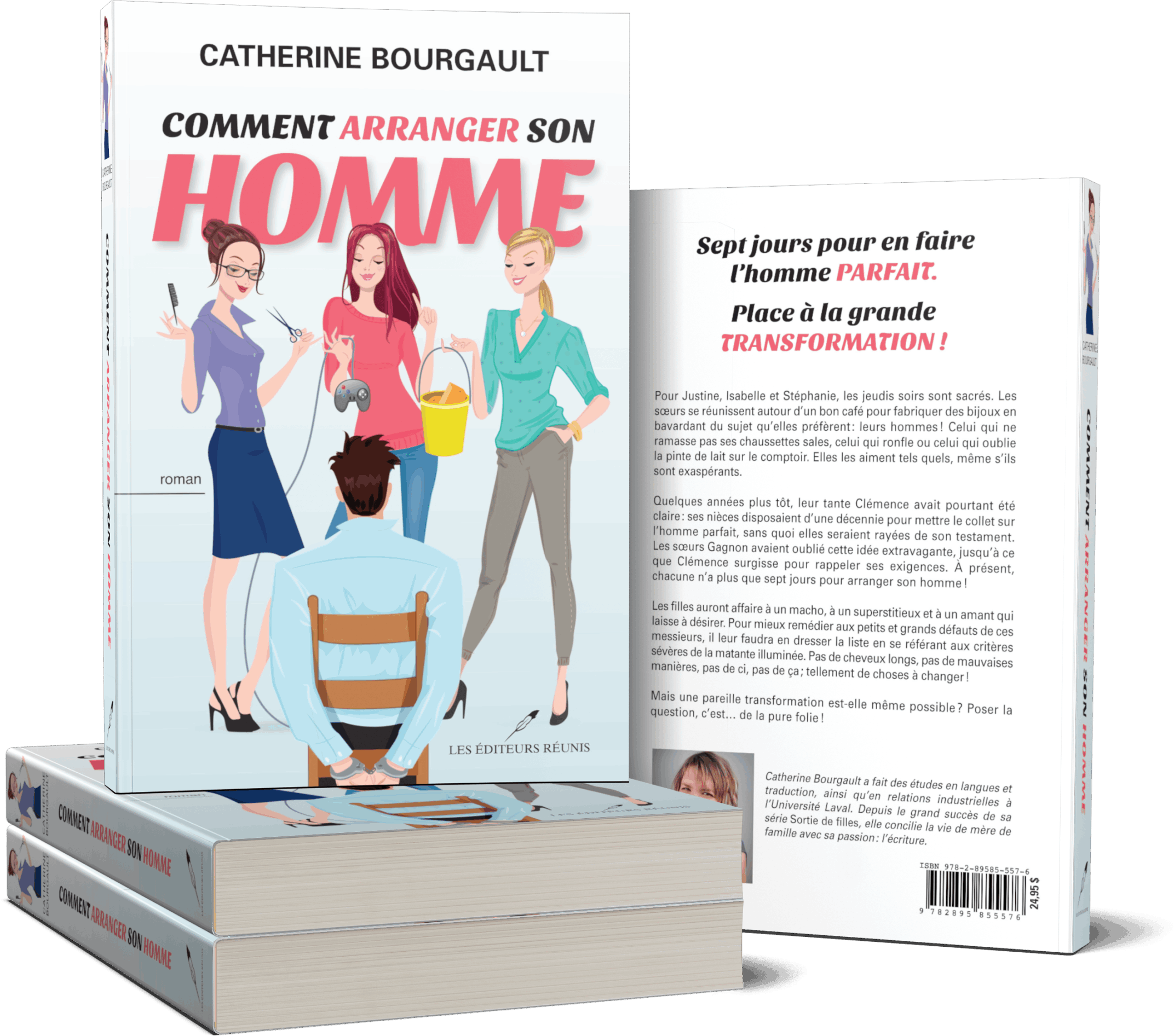 Comment arranger son homme de Catherine Bourgault, Roman Québécois, Lecture, Chick lit, Humour, Romance, Comédie romantique, Trois sœurs, Livre, Littérature